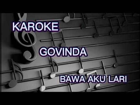 Bawa aku lari ~ Govinda (KAROKE)