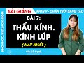 Khoa học tự nhiên 9 Bài 7: Thấu kính. Kính lúp - Chân trời sáng tạo