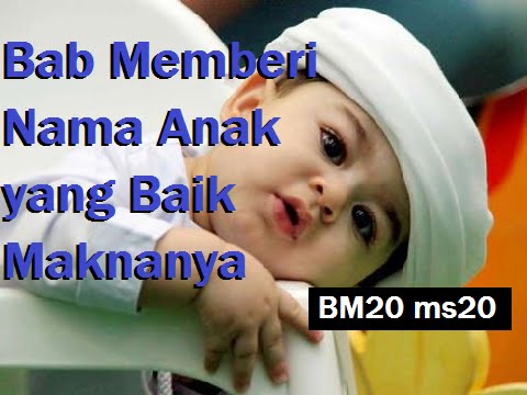 2014/04/08 Ustaz Shamsuri 810 - Bab Memberi Nama Anak yang Baik Maknanya - BM20 ms20