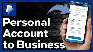 How To Change PayPal Account From Personal To Business
