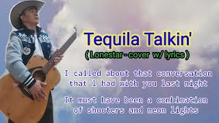 TEQUILA TALKIN ' -  Lonestar (Cover w/lyrics)
