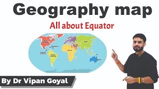 Geography through Maps l All about Equator l Dr Vipan Goyal l Study IQ