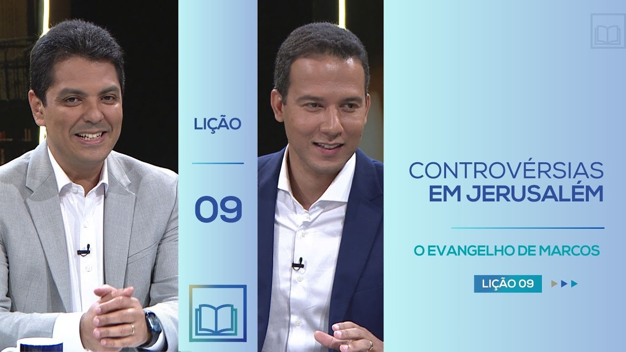 Lição 9 - Controvérsias em Jerusalém ( O Evangelho de Marcos )