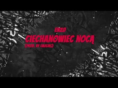 ENZØ- Ciechanowiec nocą (prod. by EMJGNG)