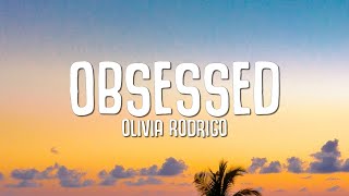 Olivia Rodrigo - obsessed (Lyrics)