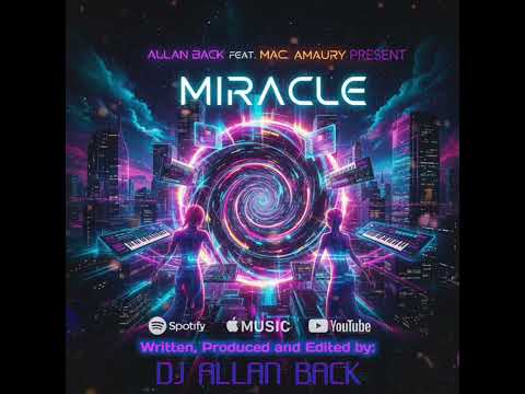 Allan Back Feat. Mac' Amaury - Miracle ( Club Mix ) 