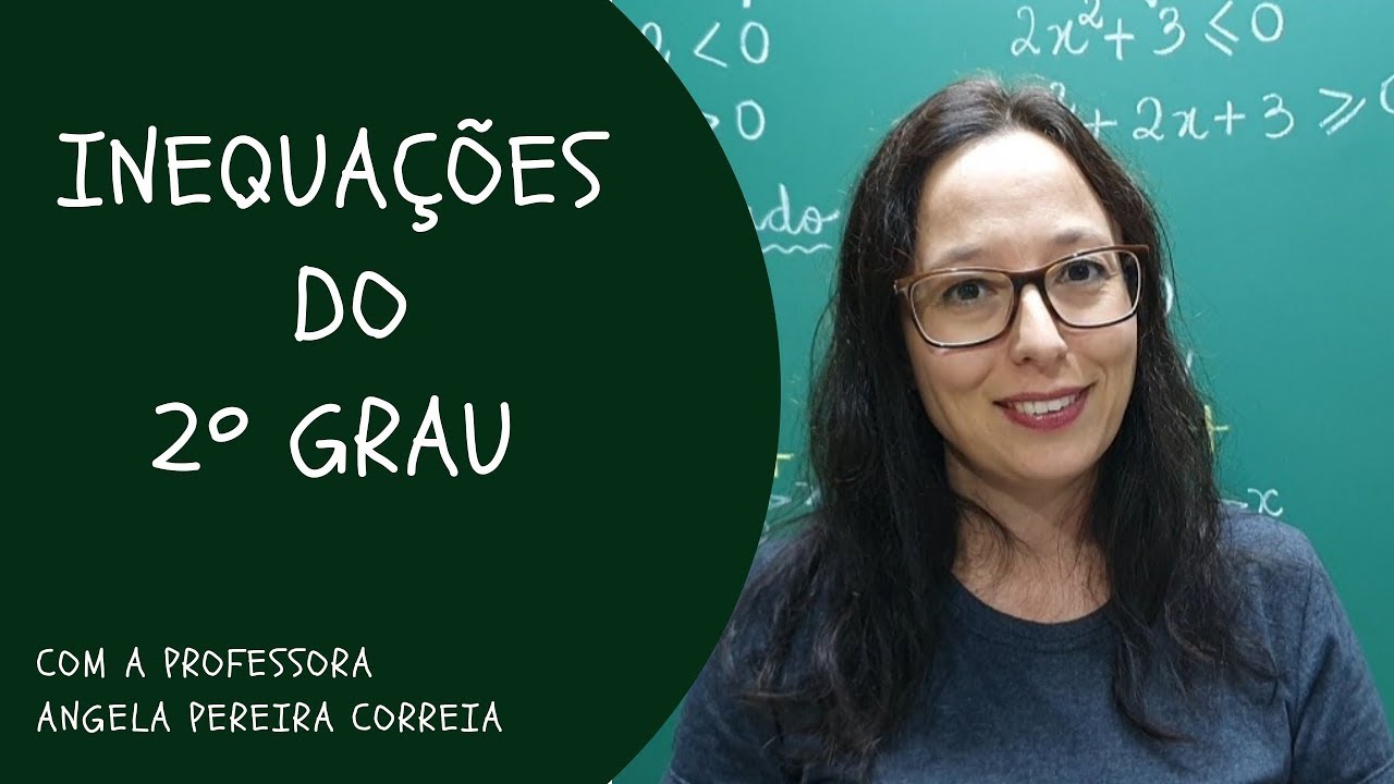 Inequações do 2º Grau - Professora Angela
