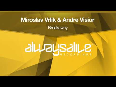 Miroslav Vrlik & Andre Visior - Breakaway [OUT NOW]