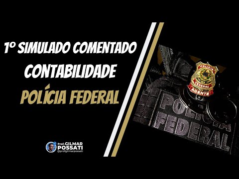 1º Simulado Comentado de Contabilidade Polícia Federal