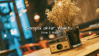 Download lagu YOVIE & NUNO//SAMPAI AKHIR WAKTU//STORY WA// mp3