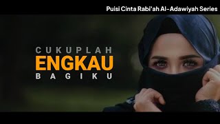 Download lagu Puisi Cinta Rabi'ah Al Adawiyah | Story WA | Cukup Engkau mp3 Download lagu Puisi Cinta Rabi'ah Al Adawiyah | Story WA | Cukup Engkau mp3