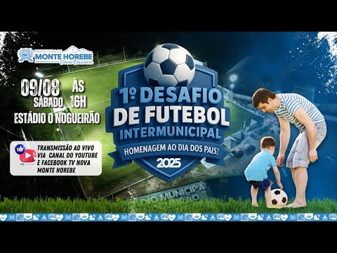 1º Desafio de Futebol Intermunicipal | Homenagem ao Dia dos Pais | Ao Vivo de Monte Horebe