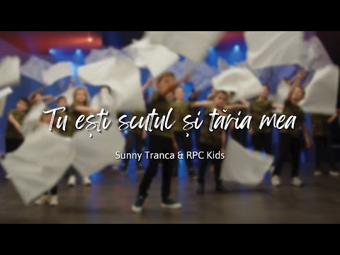 Tu esti scutul si taria mea | Sunny Trancă & RPC Kids