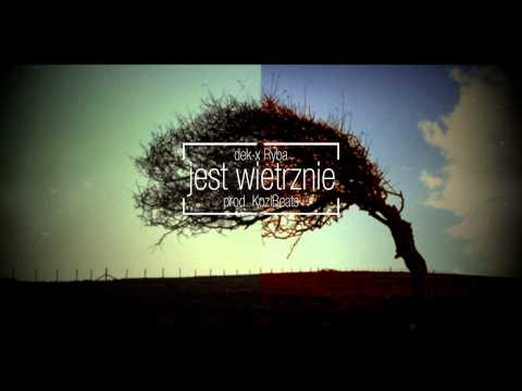 dek x Ryba - jest wietrznie (prod. KoziBeats)