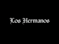 Los Hermanos - Olmec My Bro' (Re-Upload)