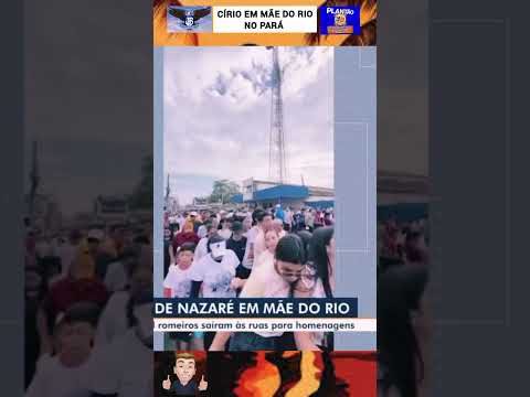 CÍRIO DE NAZARÉ EM MÃE DO RIO NO PARÁ.