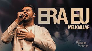 ERA EU | Melk Villar | Oficial Get Worship | Ao Vivo Na Get Church Floripa
