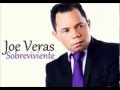 Joe Veras - Sobrevivire 