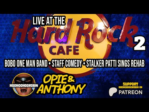 Opie & Anthony - Live From The Hardrock Cafe 2 - July 2011