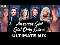Awesome God/God Only Knows (ULTIMATE MIX)A week away cast, for KING+COUNTRY, Dolly Parton, Echosmith