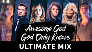 Awesome God/God Only Knows (ULTIMATE MIX)A week away cast, for KING+COUNTRY, Dolly Parton, Echosmith