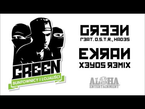 Green feat. O.S.T.R., Hades - Ekran (Xeyos Remix)