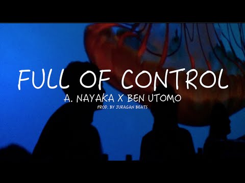 Ben Utomo X A.Nayaka - "Full of Control" (LYRIC VIDEO)