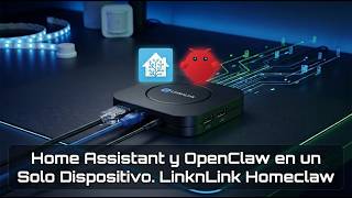 Home Assistant y OpenClaw en un solo dispositivo. LinknLink Homeclaw