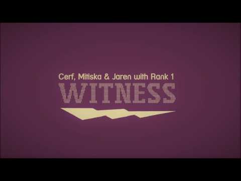 Cerf, Mitiska & Jaren with Rank 1 - Witness (Original Club Mix)
