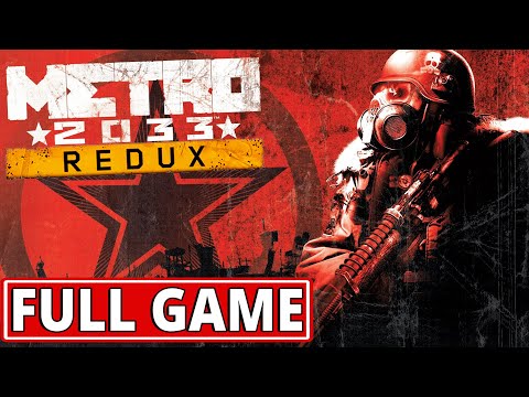 Metro 2033 Redux - FULL GAME walkthrough | Longplay
