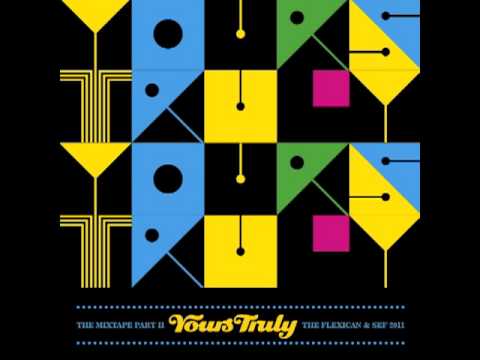 The Flexican, Yours Truly - The Mixtape Part II