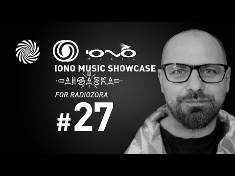 Iono Music Showcase Vol. 27  | Aioaska for Radiozora