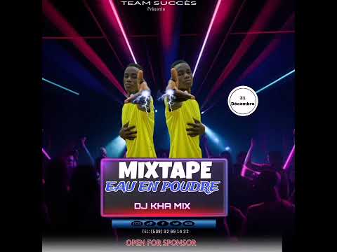EAU EN POUDRE | DJ KHA MIX|AFRO RABODAY| MIXTAPE