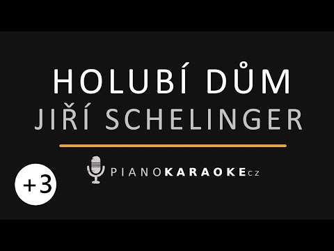 Jiří Schelinger - Holubí dům (Vyšší tónina) | Piano Karaoke Instrumental