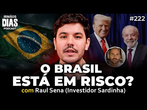 INVESTIDOR SARDINHA: POLÍTICA, ECONOMIA E INVESTIMENTOS | Irmãos Dias Podcast #222