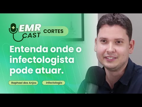Entenda onde o infectologista pode atuar | Cortes EMRCast - Episódio 14: infectologia