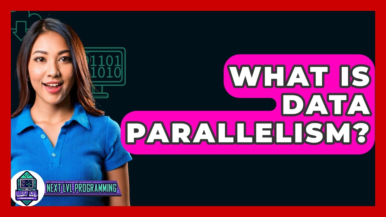 What Is Data Parallelism? - Next LVL Programming