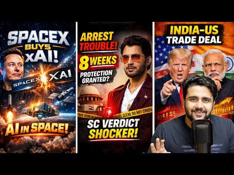 SpaceX Acquires xAi, India US Trade Deal, Arrest Protection to Anupam Mittal, Reliance|Business News