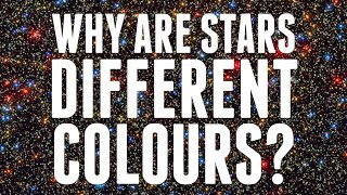 Why Are Stars Different Colours?