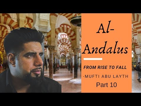 Al-Andalus: From Rise to Fall Part 10