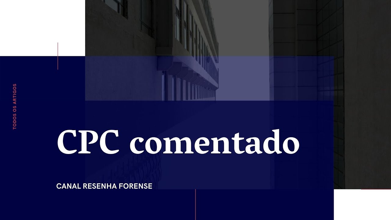 CPC comentado. Força probante dos documentos (arts. 405 a 429)