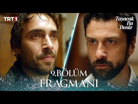 Taşacak Bu Deniz 9. Bölüm Fragmanı @trt1