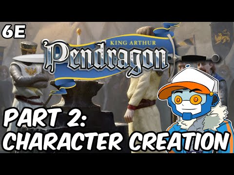 Character Creation || Pendragon RPG 6E