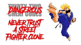 Never Trust Street Fighter a Clone (Cheat Code #7)