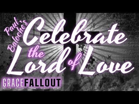 Celebrate The Lord of Love - Paul Baloche