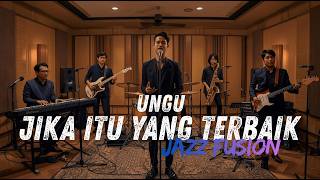 Download lagu UNGU - JIKA ITU YANG TERBAIK COVER JAZZ FUSION mp3