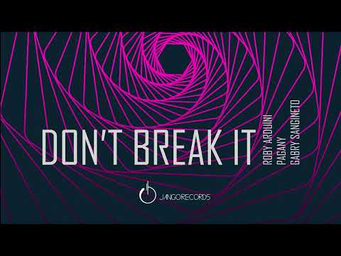 Roby Arduini, Pagany, Gabry Sangineto - Don't Break It (Official Audio - Video)
