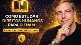 Como estudar Direitos Humanos para o ENAM em 2026