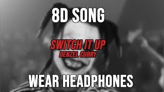 Denzel Curry - Switch It Up (8D Jam)