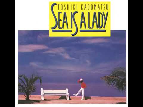 Toshiki Kadomatsu - Sea Is A Lady 1987